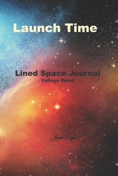 Launch Time: Lined Space Journal, College Ruled (Lined Journals)