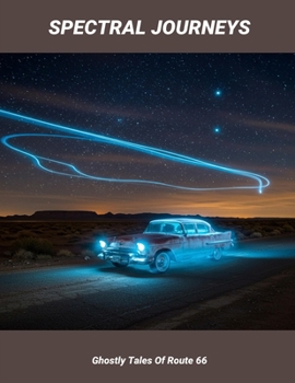 Paperback Spectral Journeys: Ghostly Tales Of Route 66 Book