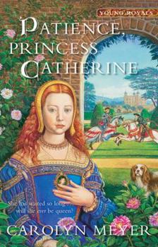 Patience, Princess Catherine - Book #4 of the Young Royals