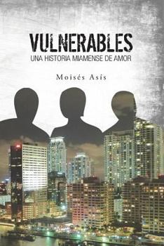 Paperback Vulnerables: Una Historia Miamense de Amor [Spanish] Book