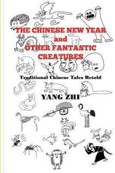 Paperback The Chinese New Year and Other Fantastic Creatures Book