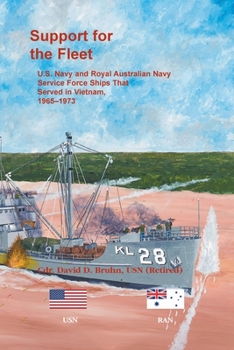 Paperback Support for the Fleet: U.S. Navy and Royal Australian Navy Service Force Ships That Served in Vietnam, 1965-1973 Book