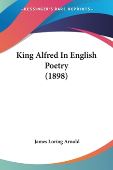 Paperback King Alfred In English Poetry (1898) Book