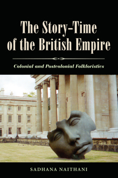 Paperback The Story-Time of the British Empire: Colonial and Postcolonial Folkloristics Book