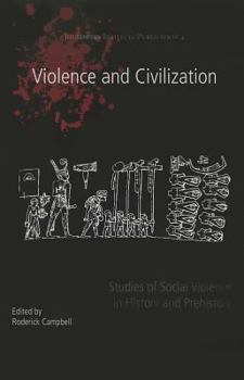 Paperback Violence and Civilization: Studies of Social Violence in History and Prehistory Book