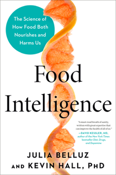 Hardcover Food Intelligence: The Science of How Food Both Nourishes and Harms Us Book