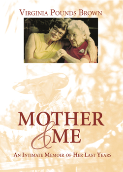 Hardcover Mother & Me: An Intimate Memoir of Her Last Years Book