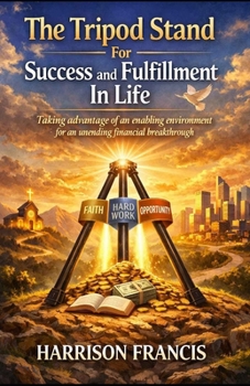 Paperback The Tripod Stand For Success and Fulfillment In Life: Taking advantage of an enabling environment for an unending financial breakthrough Book