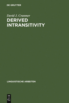 Hardcover Derived Intransitivity: A Contrastive Analysis of Certain Reflexive Verbs in German, Russian and English Book