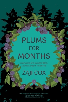 Paperback Plums for Months: Memories of a Wonder-Filled, Neurodivergent Childhood Book