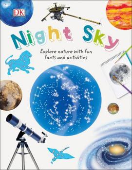 Hardcover Night Sky: Explore Nature with Fun Facts and Activities Book