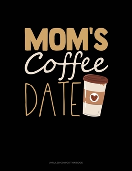 Paperback Mom's Coffee Date: Unruled Composition Book