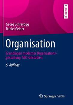 Paperback Organisation: Grundlagen Moderner Organisationsgestaltung. Mit Fallstudien [German] Book