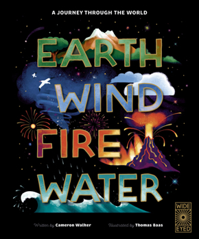 Hardcover Earth, Wind, Fire, Water: A Journey Through the World Book