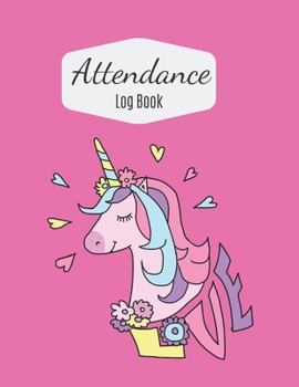 Paperback Attendance Log book: Cute Pink Unicorn Attendance book and log for classroom teachers Book