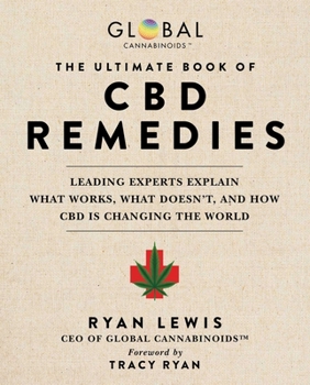 Hardcover The Ultimate Book of CBD Remedies: Leading Experts Explain What Works, What Doesn't, and How CBD Is Changing the World Book