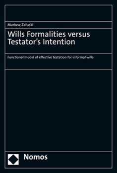 Paperback Wills Formalities Versus Testator's Intention: Functional Model of Effective Testation for Informal Wills Book