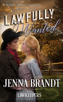 Lawfully Wanted: Inspirational Christian Historical - Book #2 of the Lawkeepers Historical - Brandt