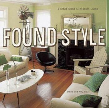 Hardcover Found Style: Vintage Ideas for Modern Living Book