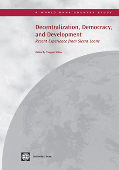 Paperback Decentralization, Democracy, and Development: Recent Experience from Sierra Leone Book