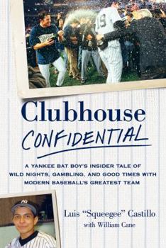 Paperback Clubhouse Confidential: A Yankee Bat Boy's Insider Tale of Wild Nights, Gambling, and Good Times with Modern Baseball's Greatest Team Book