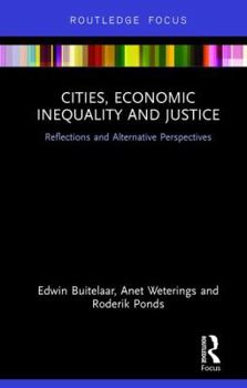 Hardcover Cities, Economic Inequality and Justice: Reflections and Alternative Perspectives Book