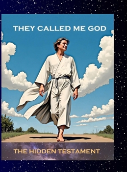 Hardcover They called me God: The Hidden Testament Book