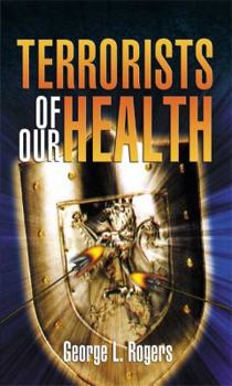 Paperback Terrorists of Our Health Book