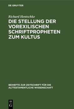 Hardcover Die Stellung Der Vorexilischen Schriftpropheten Zum Kultus [German] Book