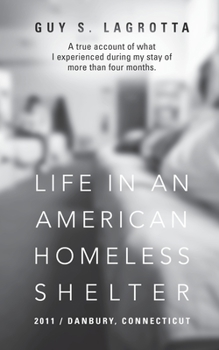 Paperback Life In An American Homeless Shelter: 2011 / Danbury, Connecticut Book