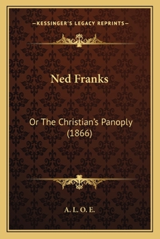 Paperback Ned Franks: Or The Christian's Panoply (1866) Book
