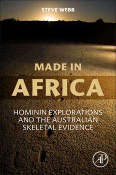 Paperback Made in Africa: Hominin Explorations and the Australian Skeletal Evidence Book