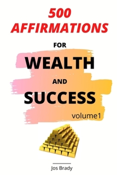 Paperback 500 Affirmations For Wealth and Success Volume 1 [French] Book