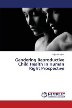 Paperback Gendering Reproductive Child Health in Human Right Prospective Book