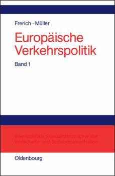 Hardcover Europäische Verkehrspolitik, Band 1, Politisch-ökonomische Rahmenbedingungen, Verkehrsinfrastrukturpolitik [German] Book
