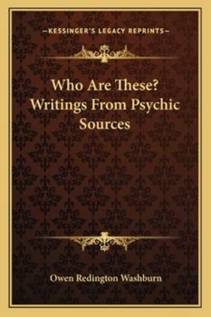 Who Are These? Writings From Psychic Sources
