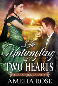The Untangling of Two Hearts - Book #3 of the Bear Creek Brides