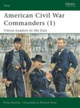 Paperback American Civil War Commanders (1): Union Leaders in the East Book