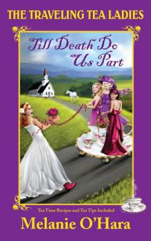 The Traveling Tea Ladies Till Death Do Us Part - Book #4 of the Traveling Tea Ladies