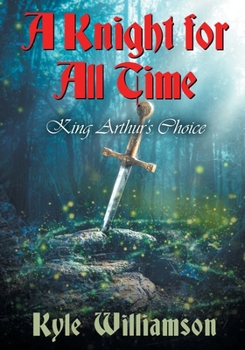 Paperback A Knight for All Time: King Arthur's Choice Book