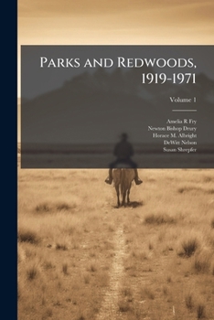 Paperback Parks and Redwoods, 1919-1971: Oral History Transcript / and Related Material, 1959-197; Volume 1 Book