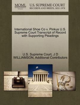 Paperback International Shoe Co V. Pinkus U.S. Supreme Court Transcript of Record with Supporting Pleadings Book