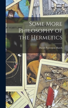 Hardcover Some More Philosophy of the Hermetics Book