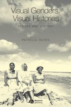 Paperback Visual Genders, Visual Histories: A Special Issue of Gender & History Book