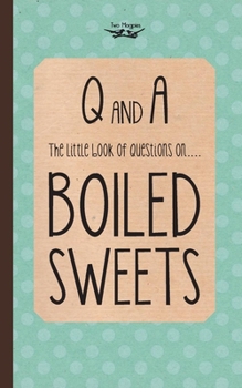 Paperback The Little Book of Questions on Boiled Sweets Book