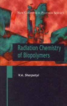 Hardcover Radiation Chemistry of Biopolymers Book