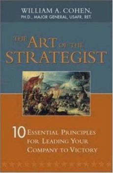 Hardcover The Art of the Strategist: 10 Essential Principles for Leading Your Company to Victory Book