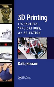 Paperback 3D Printing: Technology, Applications, and Selection Book