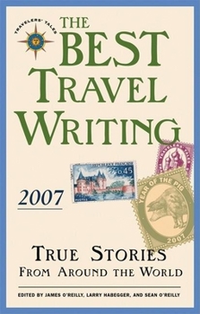 Paperback The Best Travel Writing 2007: True Stories from Around the World Book