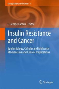 Paperback Insulin Resistance and Cancer: Epidemiology, Cellular and Molecular Mechanisms and Clinical Implications Book